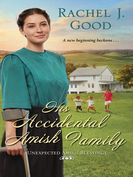 Title details for His Accidental Amish Family by Rachel J. Good - Available